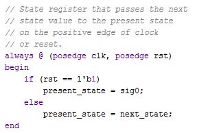 This is the state register. It moves the next_state to the present_state on the positive clock edge. This is what makes movement between the states in the state diagram happen.